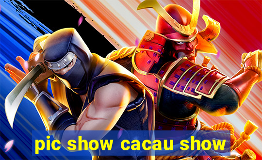 pic show cacau show